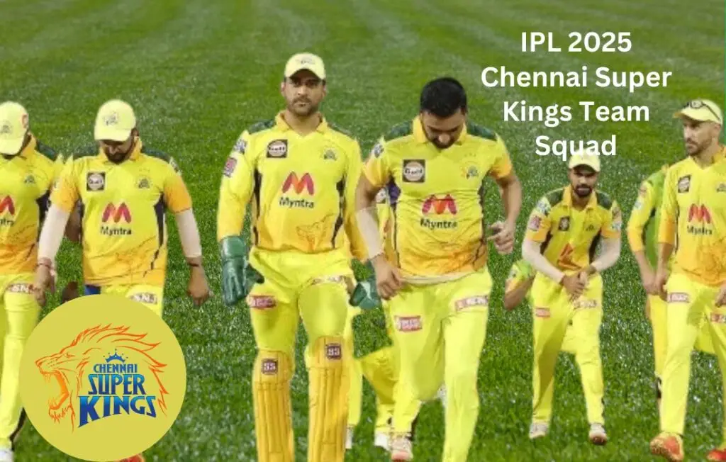 Chennai Super Kings IPL 2025 Team