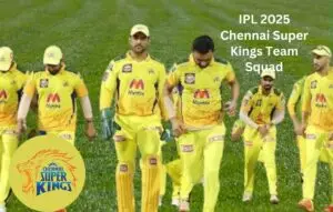 Chennai Super Kings IPL 2025 Team