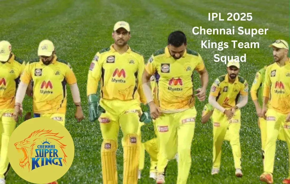 Chennai Super Kings IPL 2025 (CSK) Team Squad Chennai Super Kings IPL 2025 Team
