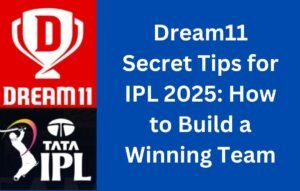 Dream11 Secret Tips for IPL 2025