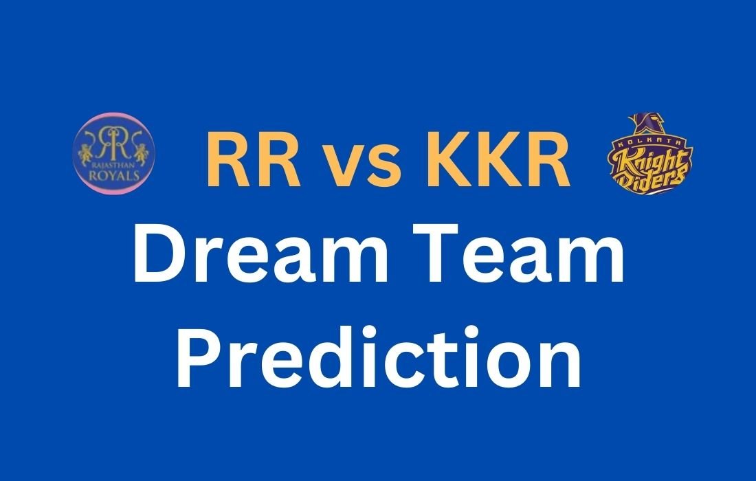 KKR vs RR Dream Team Prediction